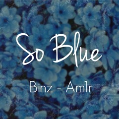 [Mp3]So Blue - Binz Ft Am1r