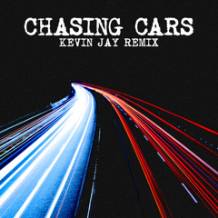 Snow Patrol - Chasing Cars (Kevin Jay Remix) [FREE DOWNLOAD]
