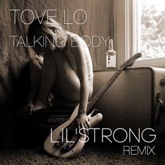 Tove Lo - Talking Body (Lil'Strong Remix)