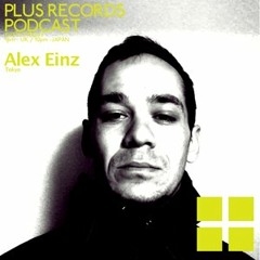 Alex Einz / PLUS RECORDS podcast 061