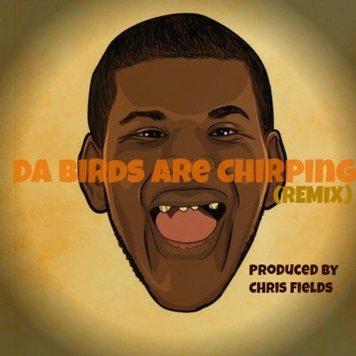 Stream Da Birds Are Chirping Instrumental(Remix) Prod. By Chris Fields