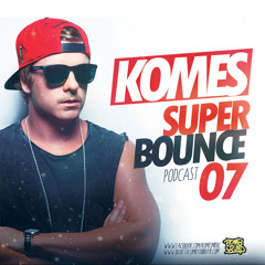 SUPER BOUNCE 7 PODCAST - *FREE DOWNLOAD