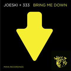 Joeski & 333 - Bring Me Down (Joeski's Horn mix) Maya Records preview