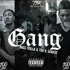 Boss Trilla Ft  K Savage - Gang