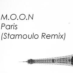 M.O.O.N. - Paris (Stamoulo Remix) [FREE]