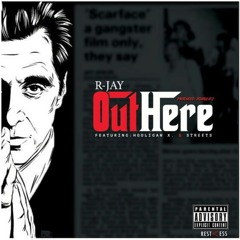 R - Jay - Out Here (Prod ZOM) Ft Hooligan - X Streets