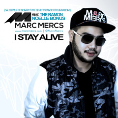 I Stay Alive (Radio Edit) - Marc Mercs ft. The Ramon & Noelle Bonus {Out on iTunes}