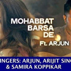 Mohabbat Barsa Dena Tu -Full Video Song Ft Arjun ,Arijit Singh (SuperHit Song )