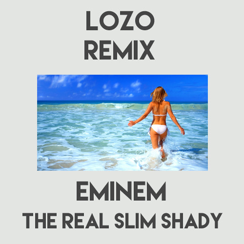 Eminem - The Real Slim Shady (Lozo Remix) by Lozo - Free download on ToneDen