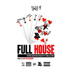 Full House Ft. Wiz Khalifa & Ty Dolla $ign [Prod. By Metro Boomin]