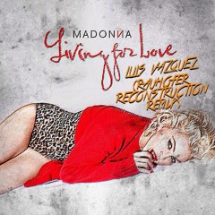 Madonna - Living For Love (Luis Vazquez "Rauhofer" Reconstruction Remix)SC PREVIEW