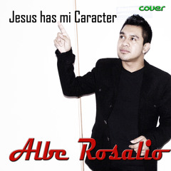 Jesus Has Mi Caracter Albe Rosalio , tha cover