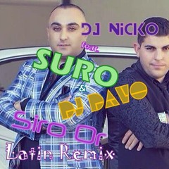 DJ Nicko ft. Suro & DJ Davo - Siro Or (Latin Remix)