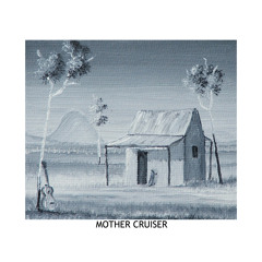 "never been" by MOTHER CRUISER