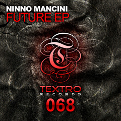 TXO068 : Ninno Mancini - Future (Original Mix)