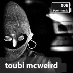 9Volt-Podcast 008 Toubi Mcweird