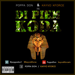 DI PIEM KODA NADE?! -POPPA DON & KAYVO KFORCE