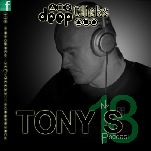 Deep Clicks Podcast #18 By Tony S