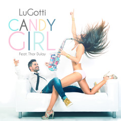 LuGotti - Candy Girl Feat. Thor Dulay (Radio Edit)