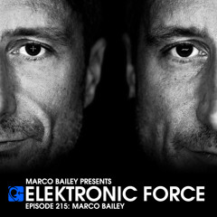 Elektronic Force Podcast 215 with Marco Bailey