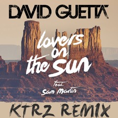 David Guetta - Lovers On The Sun (KTRZ Remix)