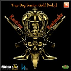 TRAP DOG SESSION GOLD [VOL.5] BY DEEJAY RASTINE NTK MUSIK PROD