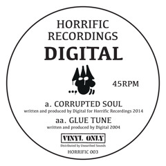 DIGITAL Horrific003  'GLUE TUNE' VINYL OUT NOW !