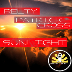 OUT NOW!! Relty & Patrick Cross - Sunlight Incl. 3 Remixes!!