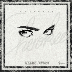 Cherokee - Teenage Fantasy (Glen Check Remix)