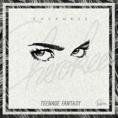 Cherokee - Teenage Fantasy (feat. Gibbz)