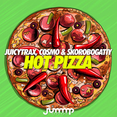 JuicyTrax,Cosmo & Skorobogatiy - Hot Pizza