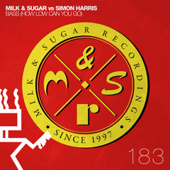 Milk & Sugar vs. Simon Harris - Bass [How Low Can You Go] (Original Mix) | Preview