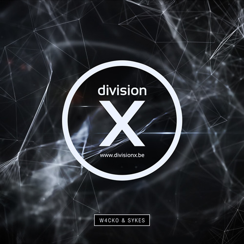 W4cko & Sykes - Division X (Full Album Mixed by W4cko)