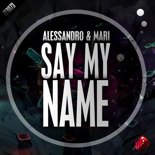Alessandro Feat. Mari - Say My Name (Single) @ Innertek Recordings