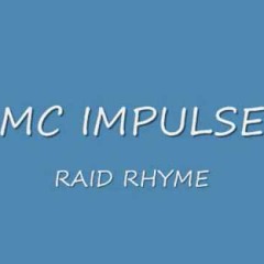 MC IMPULSE RAID RHYME
