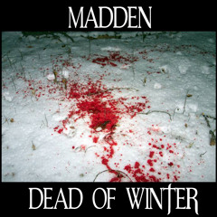 MADDEN - D#AD OF WINT#R MIX (FOR LIV#R DI#T)
