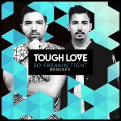 Tough Love - So Freakin Tight (S.P.Y Remix)