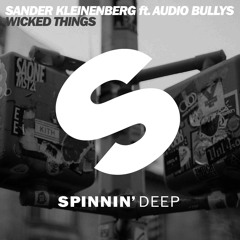 Sander Kleinenberg ft. Audio Bullys - Wicked Things (Out Now)