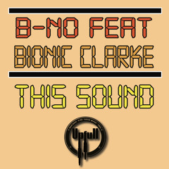 B-no ft. Bionic Clarke - This sound