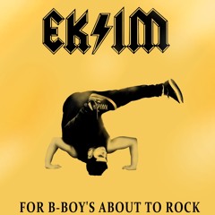 EKIM-FOR B-BOY'S ABOUT TO ROCK VOL.1