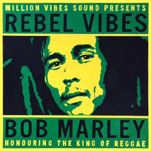 Million Vibes - "Rebel Vibes" Honouring The King Of Reggae