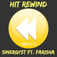 Hit Rewind- Sinergyst Ft. Farisha