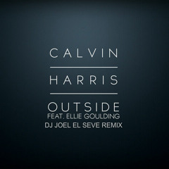 Calvin Harris Outside Ft Ellie Goulding (dj Joel El Seve Remix)
