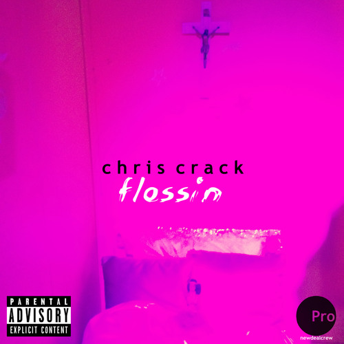 Chris Crack - I Wear Pink (Flossin')