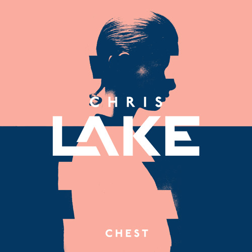 Chris Lake - Chest
