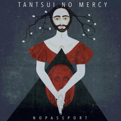 Tantsui - No Mercy