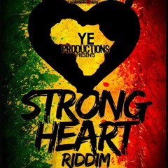 BRAND NEW 2015**RIDDIM STRONG HEART YE PRODUCTIONS