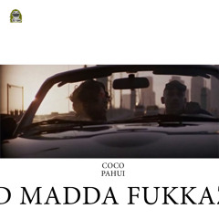 COCO & PAHUI DUBZ – 2 BAD MADDA FUKKAZ