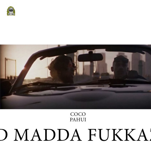 COCO & PAHUI DUBZ – 2 BAD MADDA FUKKAZ