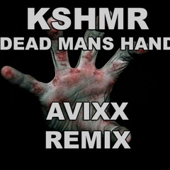 KSHMR - DEAD MANS HAND (AVIXX REMIX)[FREE DOWNLOAD]